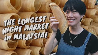 THE LONGEST NIGHT MARKET IN MALAYSIA