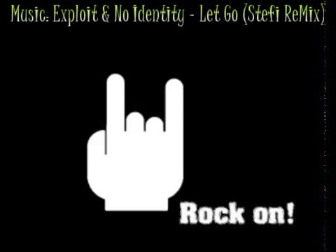 Exploit & No Identity - Let Go (Stefi ReMix)
