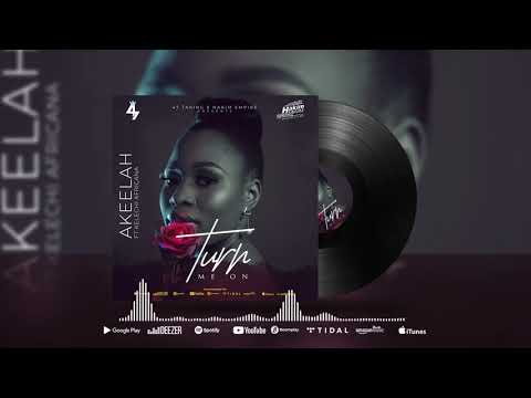 Akeelah Ft Kelechi africana - Turn me on