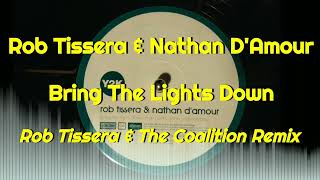 Rob Tissera & Nathan D'Amour - Bring The Lights Down (Rob Tissera & The Coalition Mix)