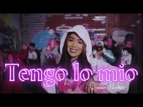 Queen Parker - Tengo lo mío 🤑💸 [Video oficial]🔥✨