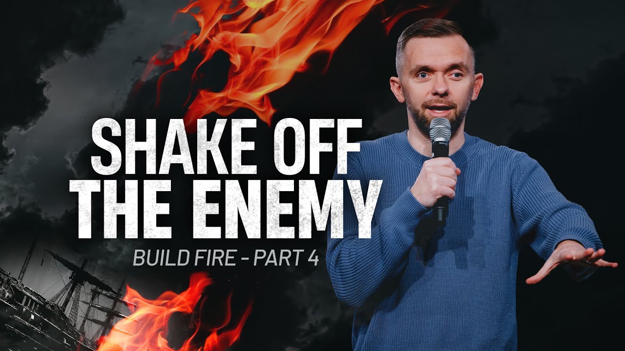 Shake off the Enemy // Build Fire - Part 4 // Pastor Vlad