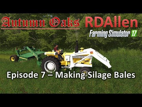 Farming Simulator 17 Autumn Oaks E7 - Making Silage Bales