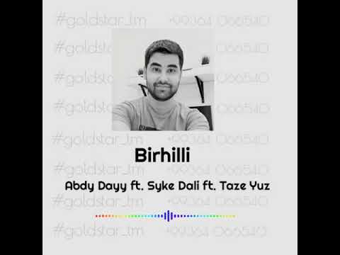 Abdy Dayy ft Dali Dade ft Taze Yuz   Birhilli.mp4 (tm_rep)