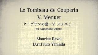 Download lagu Ravel: Le Tombeau de Couperin V.Menuet (Saxophone Quintet) クープランの墓 5.メヌエット(サクソフォーン5重奏) mp3
