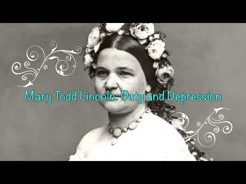 <p>Mary Todd Lincoln: Duty and Depression </p>