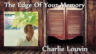 Charlie Louvin - The Edge Of Your Memory