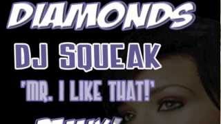 Diamonds Dj Squeak Mr I Like That Remix