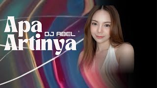 Download lagu APA ARTINYA – RADJA (Cover REMIX by DJ ABEL) |   mp3