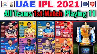 IPL 2021 Part-2 (UAE) | All Teams 1st Match Playing 11 | All Teams Playing XI For IPL 2021 In UAE