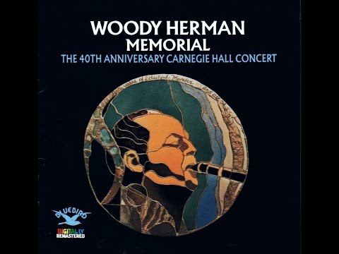 Woody Herman Memorial -  40th anniversary Carnegie Hall Concert (1976) Full CD