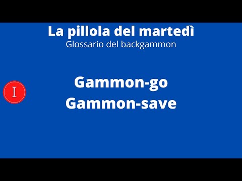 La pillola del martedì - Gammon-go Gammon-save