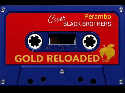 Perambo BLACK BROTHERS (Cover)