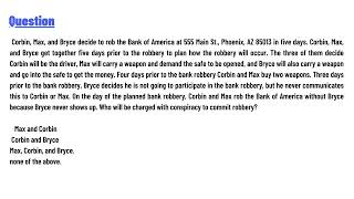 Corbin, Max, and Bryce decide to rob the Bank of America at 555 Main St., Phoenix