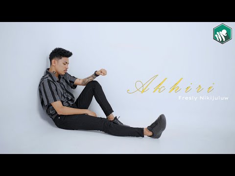 FRESLY NIKIJULUW - AKHIRI (Official Video Music)