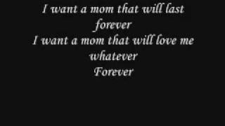I Want a Mom That Will Last Forever - Lyrics