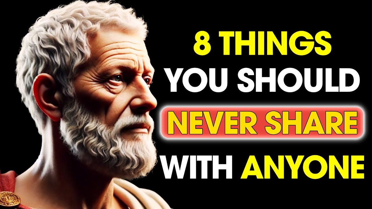 8 Things NEVER SHARE with Anyone | Stoic Philosophy