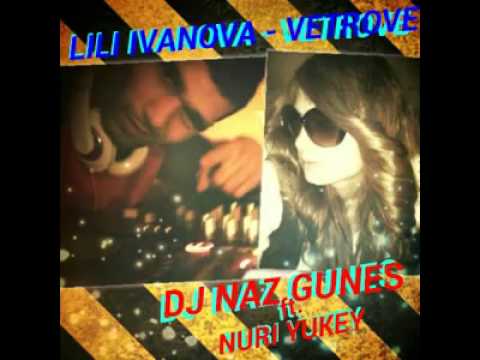 L. IVANOVA -VETROVE ( DJ NAZ GUNES ft. NURI YUKEY)
