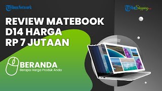 Dijual Murah, Huawei Rilis Laptop MateBook D14 Versi Baru di Indonesia, Ini Spesifikasi & Harganya