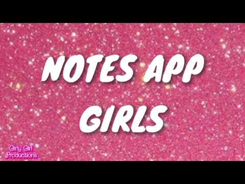 Notes app Girls!