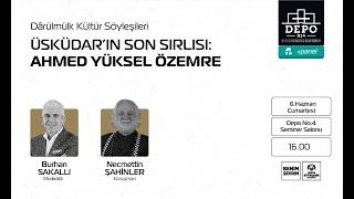 Dârülmülk Kültür Söyleşileri | Üsküdar'ın Son Sırlısı: Ahmed Yüksel Özemre