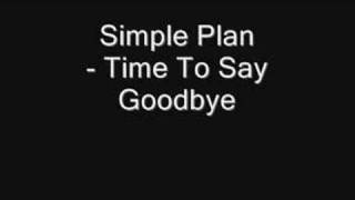 Simple Plan - Time To Say Goodbye (Full version!)