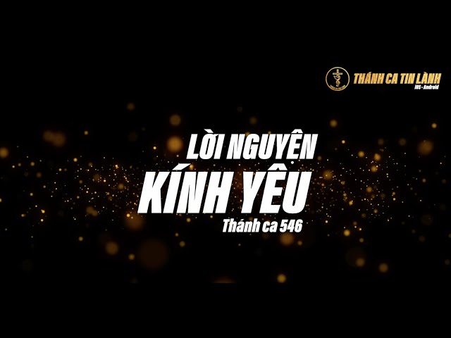 THÁNH CA 546 | LỜI NGUYỆN KÍNH YÊU | KARAOKE THÁNH CA TIN LÀNH