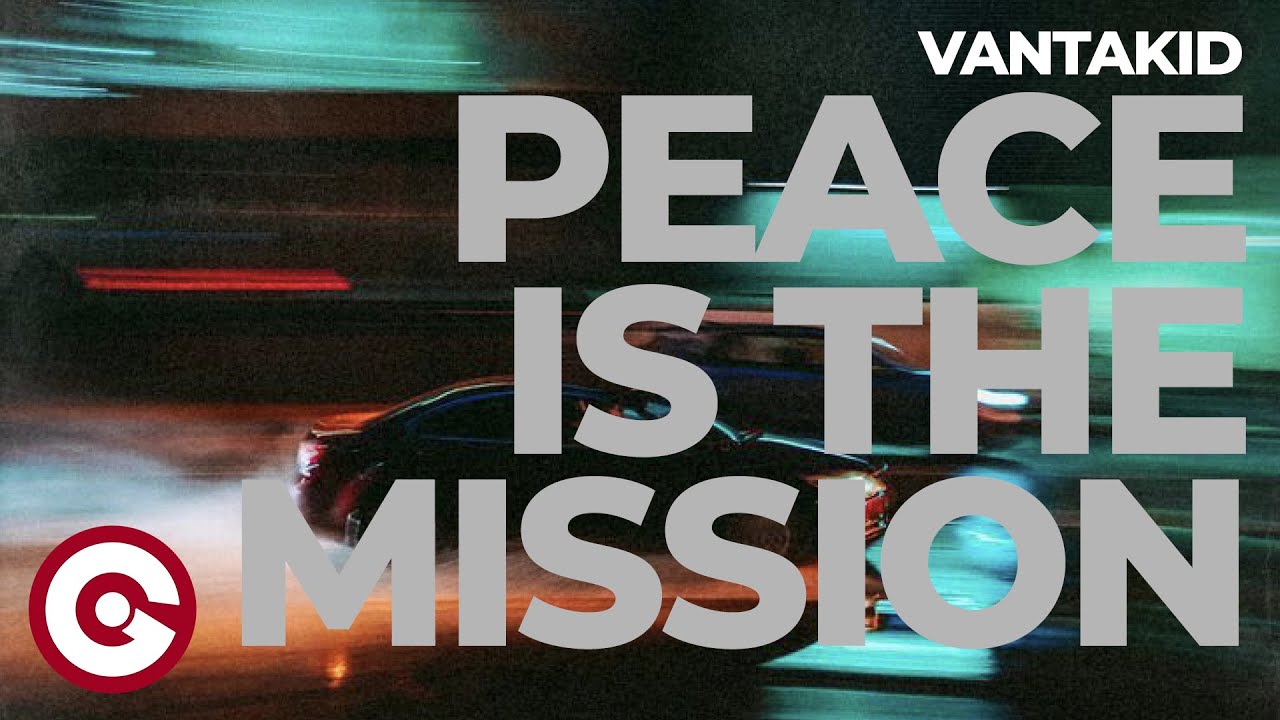 VANTAKID – Peace Is the Mission (Official Visual)