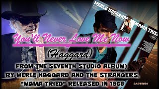 Merle Haggard - You&#39;ll Never Love Me Now (1968)