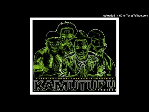 Kamutupu Project - Vizinha Maria (Original) [2k15]