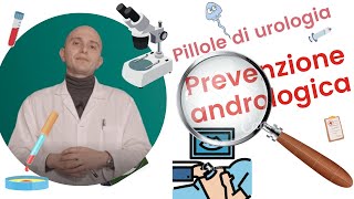 Prevenzione uroandrologica: quando un maschio deve recarsi dell urologo