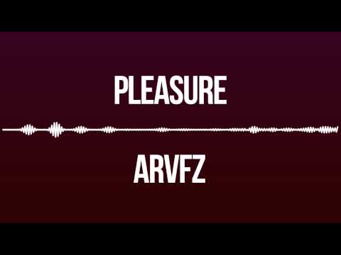 ARVFZ - Pleasure