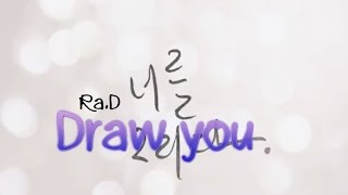 Ra.D - Draw you [Sub. Esp + Han + Rom]