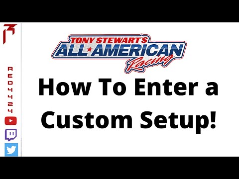 How to enter a custom Setup - Tony Stewart's All-American Racing
