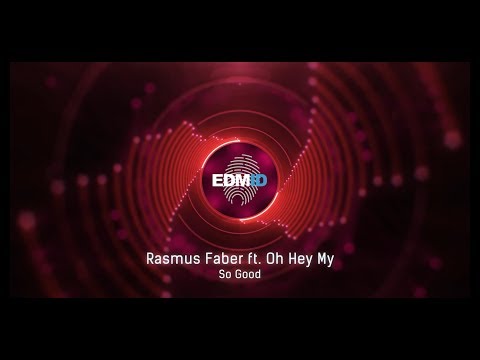 Rasmus Faber ft Oh Hey My - So Good [2018]