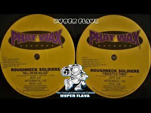 Roughneck Soldiers - Kill Or Be Killed / Freestyle Thing (Full Vinyl, 12") (1995)