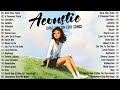 Top Acoustic Chill Songs 2025 Cover Soft Acoustic Cover Songs 2025 Playlist