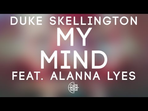 Duke Skellington - My Mind feat. Alanna Lyes
