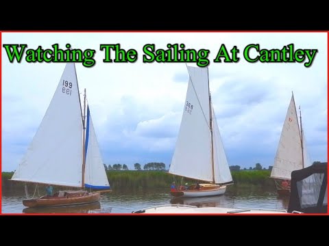 Watching The Sailing At Cantley #100Subscribers  #NorfolkBroads #July2021