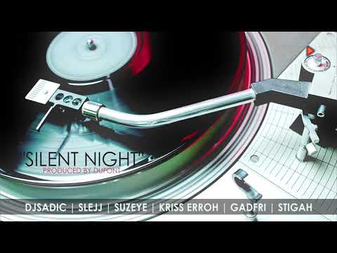 Silent Night - DJ Sadic, Kriss Erroh, Stigah, Slejj, Suzeye, Gadfri