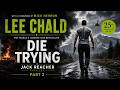 Die Trying — A Thousand Armed Fanatics. One Exit | Part 2 | Lee Child | Thriller