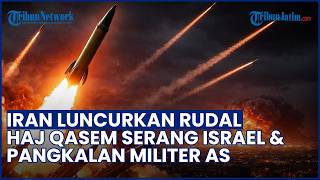 Iran Luncurkan Rudal Haj Qasem, Sasar Pangkalan Militer AS dan Wilayah Israel