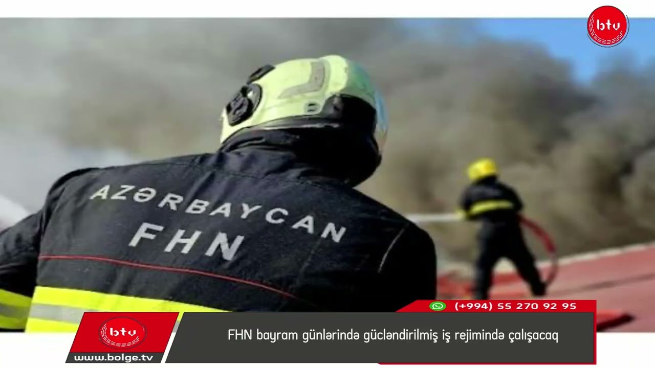 FHN bayram günlərində gücləndirilmiş iş rejimində çalışacaq