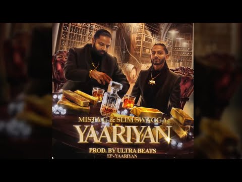 Mista G & Slim Swagga - Yaariyan [Prod. By Ultra Beats]