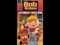 Opening To Bob The Builder Celebrate With Bob 2002 VHS