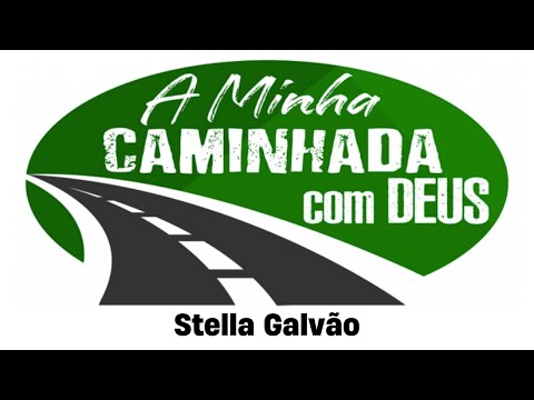 A Minha Caminhada com Deus – Stella Galvão