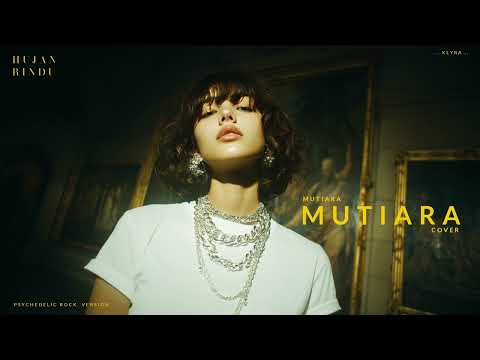 Mutiara - Mutiara (Cover) - Psychedelic Rock Version - KLYRA