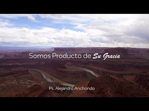 Somos Producto de Su Gracia