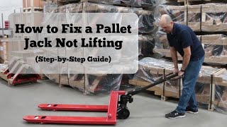 How to Fix a Pallet Jack Not Lifting  | How to Bleed A Pallet Jack | Pallet Jack Repair Guide