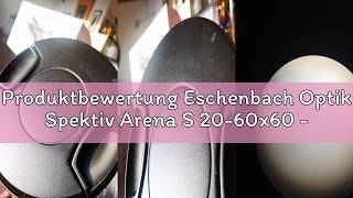 Produktbewertung Eschenbach Optik Spektiv Arena S 20-60x60 - handliche